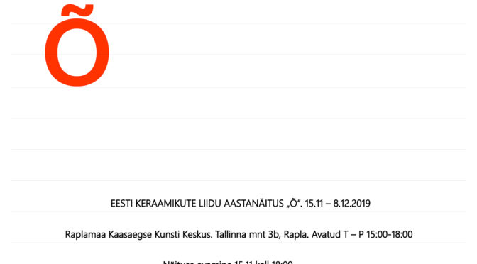 Eesti Keraamikute Liidu aastanäitus 2019  “Õ”